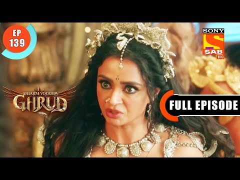 Kadru Wants Amrit- Dharma Yoddha Garud - Full Episode - EP 139 - 22 August 2022