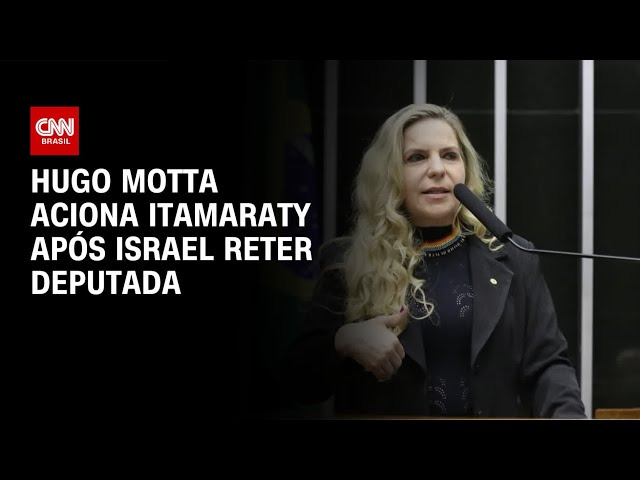 Hugo Motta pede ação do Itamaraty após deputada ser retida por Israel | CNN NOVO DIA
