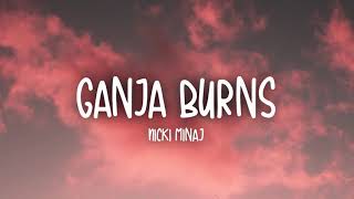 Nicki Minaj - Ganja Burns  (Lyrics Video)
