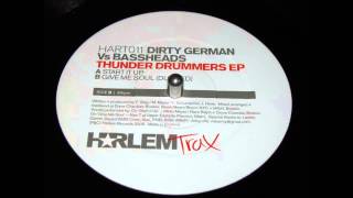 DIRTY GERMAN vs BASSHEADS GIVE ME SOUL