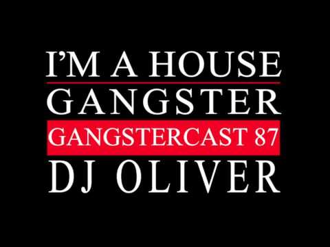 Gangstercast 87 - DJ Oliver