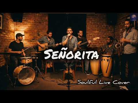 Señorita (Shawn Mendes & Camila Cabello) - Soulful Live Cover