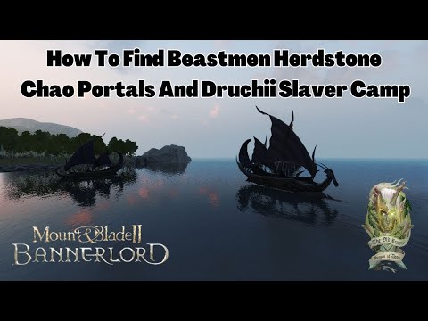 How To Find Beastmen Herdstone Chaos Portals And Druchii Camp Old Realms Mount & Blade II Bannerlord