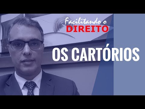 PRA QUE SERVEM OS CARTÓRIOS?