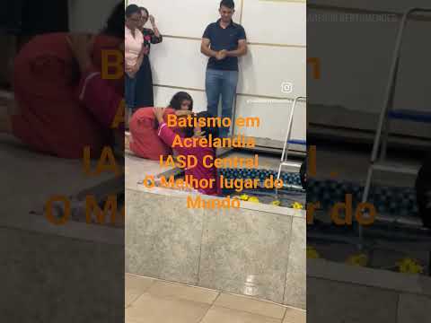 Batismo da irmã Toinha em Acrelandia. Acre, IASD Central