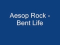 Aesop Rock - Bent Life