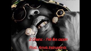 2 Chainz Felt Like Cappin Instrumental (Prod Amvis Instruments)