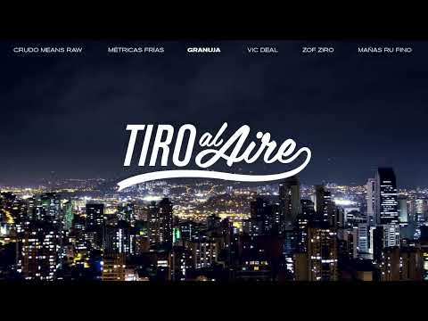 Tiro Al Aire - Crudo Mean Raw/Métricas Frias/Granuja/Vic Deal/Zof Ziro/Mañas Rufino