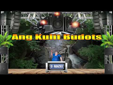 Ang Kulit Budots Remix Dj Jhanzkie Bomberbeat 2022
