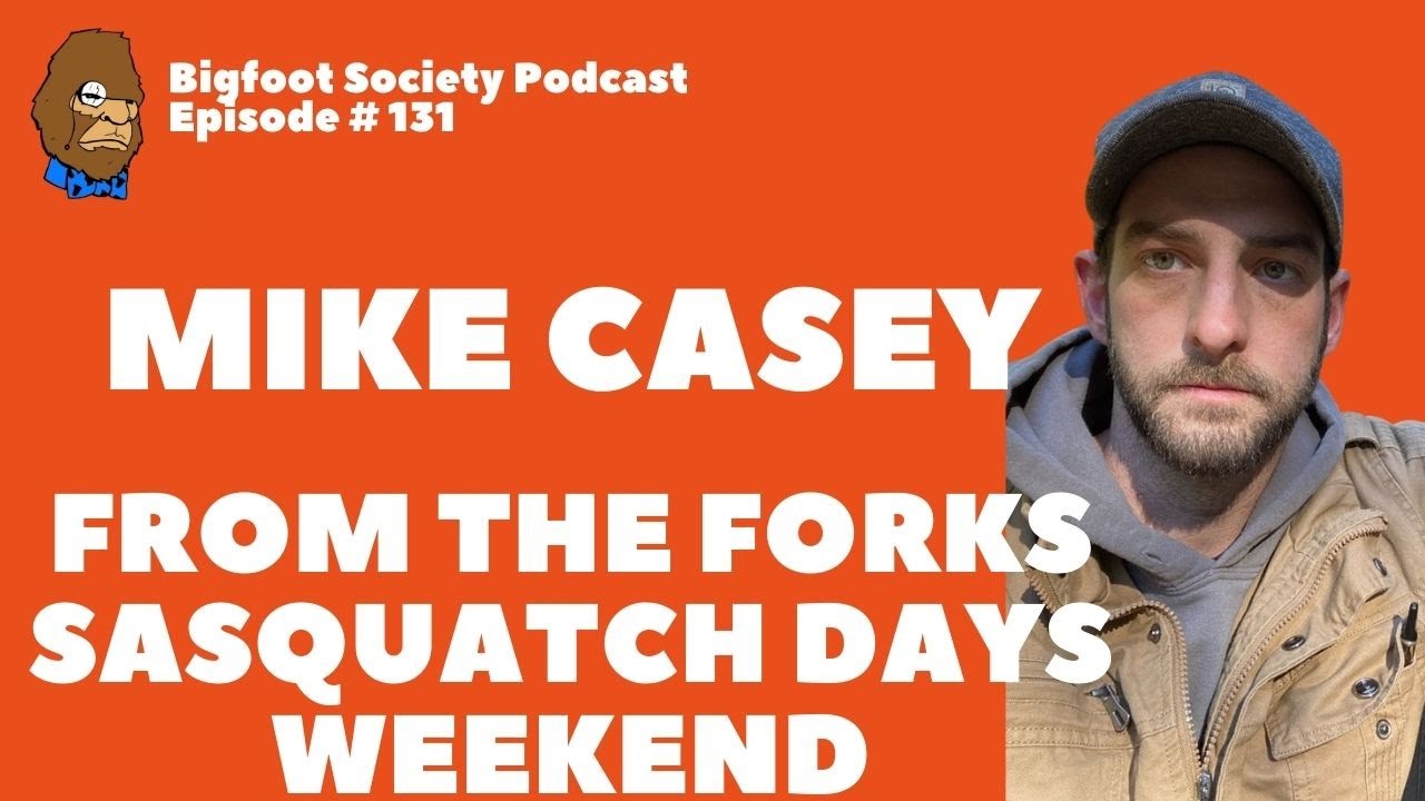 Field Report from the First Annual Forks Sasquatch Days in Forks, Washington | Bigfoot Researcher | Mike Casey