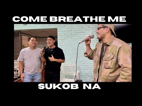 "Come Breathe Me" "Sukob Na"