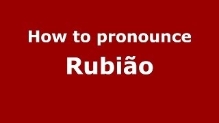 How to pronounce Rubião