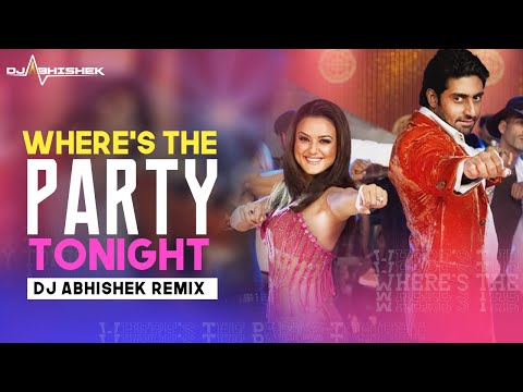 Where's The Party Tonight - Kabhi Alvida Naa Kehna - DJ Abhishek Remix