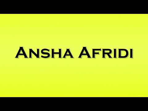 Pronunciation of Ansha Afridi