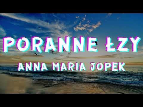 Anna Maria Jopek - Poranne łzy (Tekst/Lyrics)