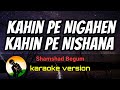 Kahin Pe Nigahen Kahin Pe Nishana Shamshad Begum Karaoke Version With Melody