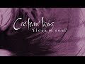 Cocteau Twins 'Flock of Soul'
