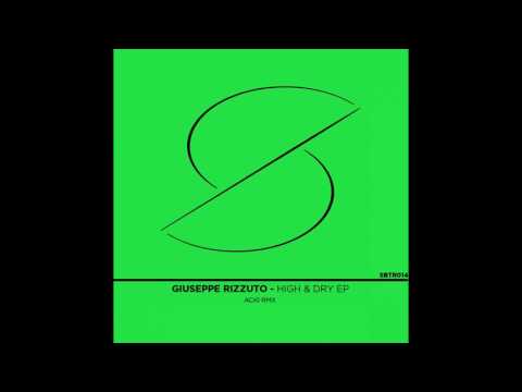 Giuseppe Rizzuto - High & Dry (Original Mix)