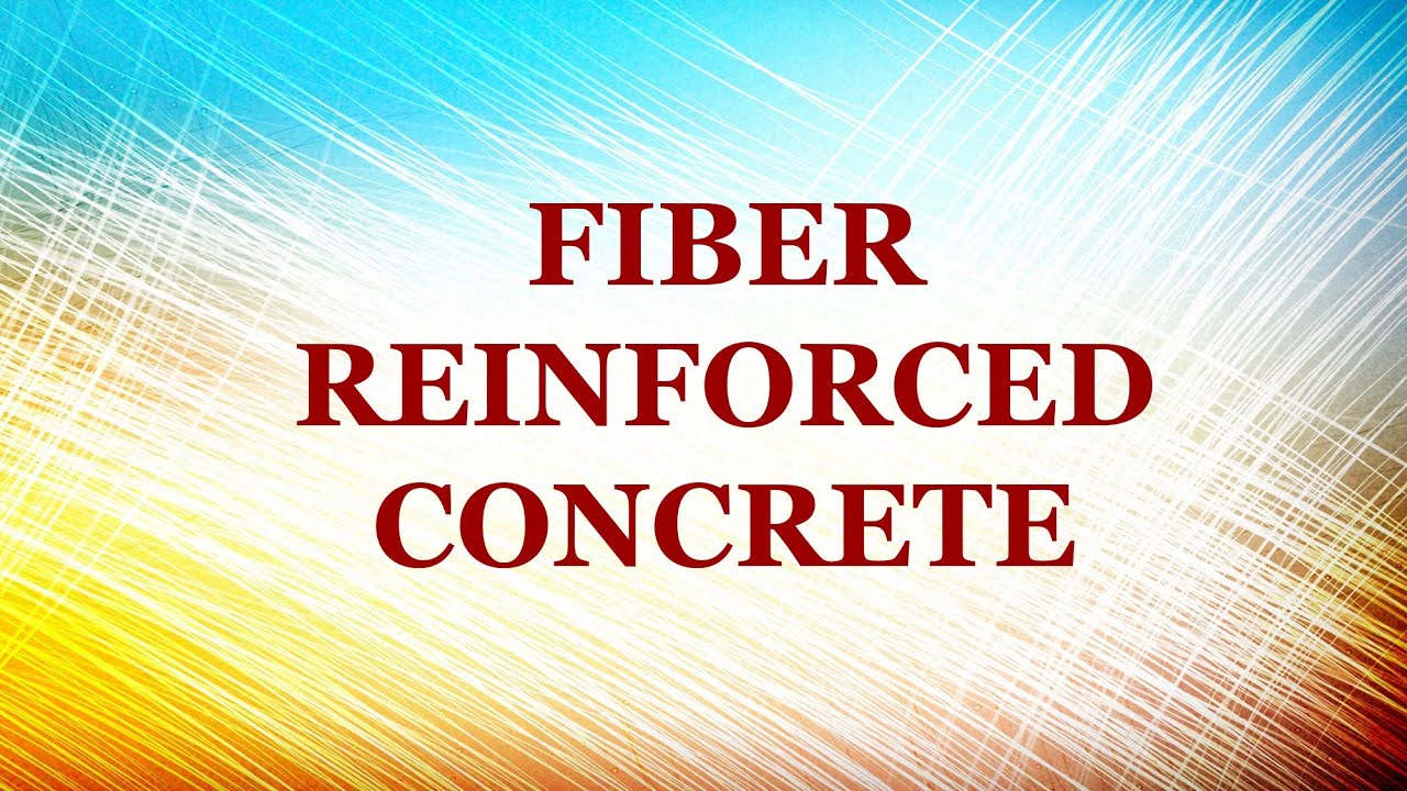 Fiber reinforced concrete