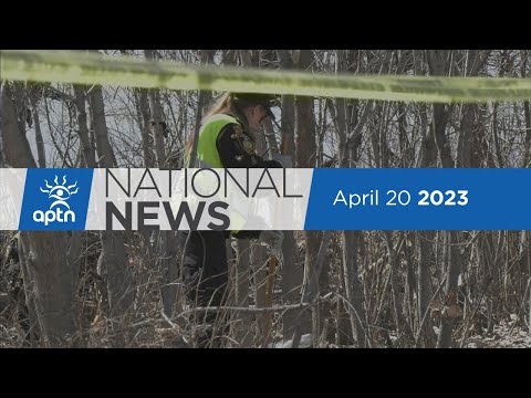 APTN National News April 20, 2023 – Reaction to discovered remains, Possible unmarked graves