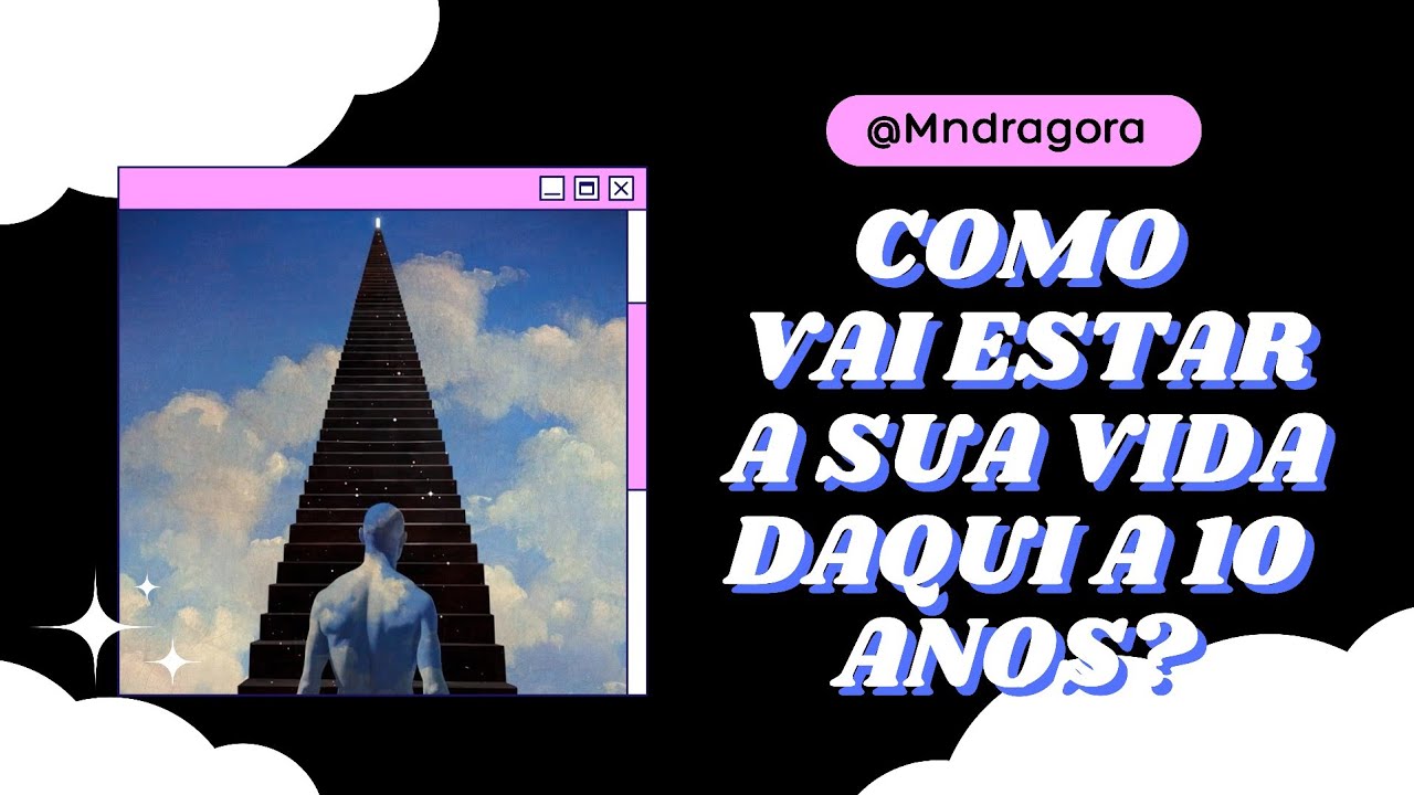 ⁉️✨️COMO VAI ESTAR A SUA VIDA DAQUI A 10 ANOS?