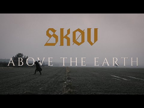 Skøv - Above The Earth (Official Video)