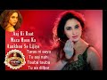 Aaj Ki Raat Taras Tu Aai Nahi Tauba Tauba Tu Aja Dilbar Bollywood Super Hit Songs 2024 Viralsongs
