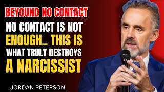 No Contact Is Not Enough… This Is What Truly Destroys a Narcissist | Jordan Peterson Motivation