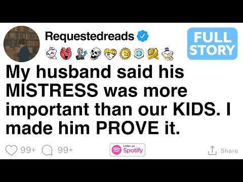 My husband said his MISTRESS was more important than our KIDS. I made him PROVE it. [FULL STORY]