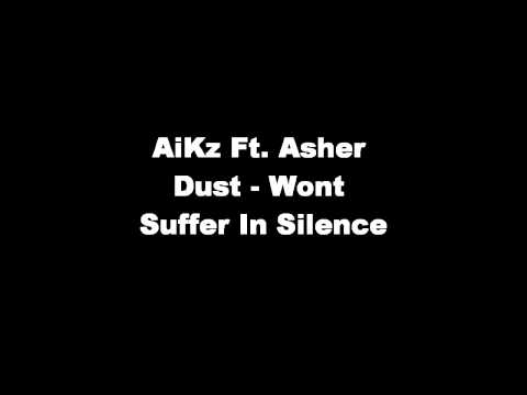 AiKz Ft. Asher Dust - Wont Suffer In Silence