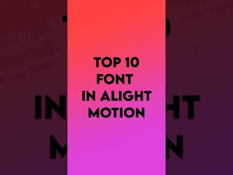 Top 10+ Font In Alight Motion||How To Make alight Motion TOP 10 Custom Font #sort