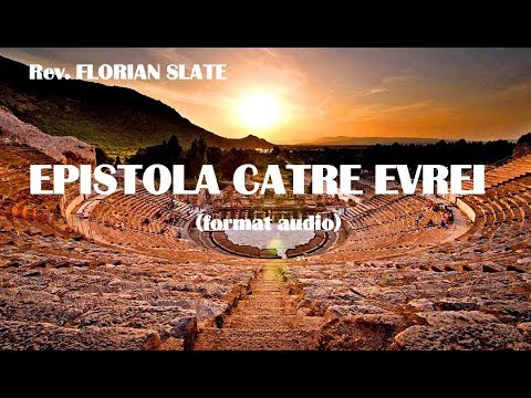 Florian Slate -  Epistola catre Evrei (format audio)