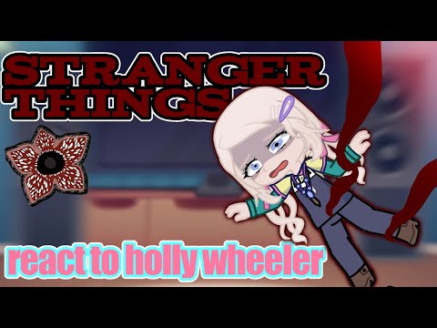 stranger things react to holly wheeler || ˚ ༘ ೀ⋆｡˚|| ST5 || read desc || 0.5x 