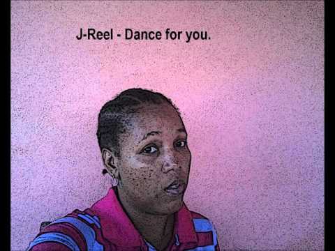 J Reel -  Dance for you
