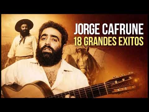 JORGE CAFRUNE – 18 GRANDES ÉXITOS 🌿 Folklore Argentino que Vive para Siempre