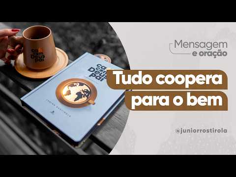 PodCast Café com Deus Pai | Tudo Coopera Para O Bem