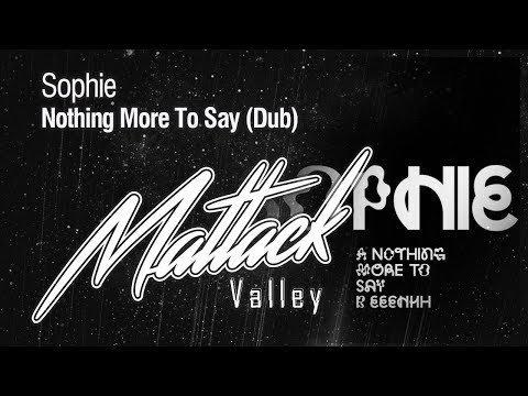 Sophie - Nothing More To Say (Dub)