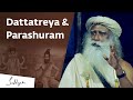How Dattatreya Made Parashuram His Disciple – Sadhguru