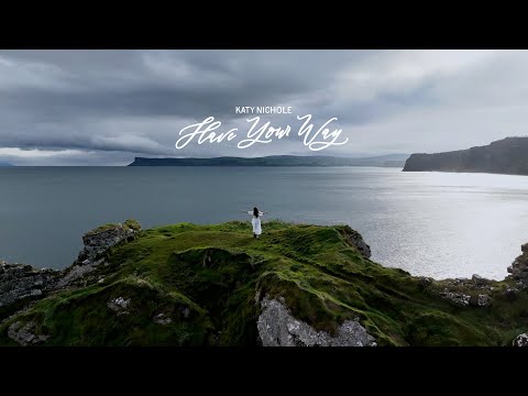 Katy Nichole - "Have Your Way" (Official Music Video)