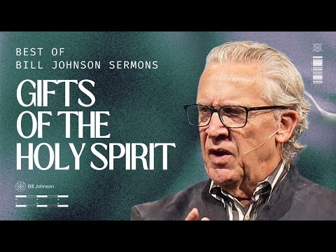 Earnestly Pursue the Gifts of the Holy Spirit - Best of Bill Johnson Sermons | Bethel Church