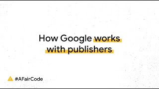 How Google works with publishers