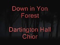 Down in Yon Forest  Dartington Hall Choir