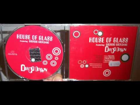 House Of Glass Featuring Giorgio Giordano - Disco down (2000 Disco mix)