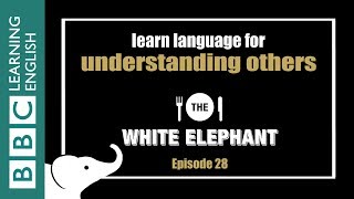 The White Elephant: 28 - Empathy-related phrases