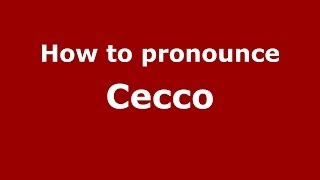 How to pronounce Cecco