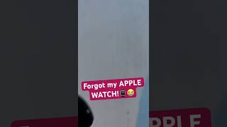 When You Forget Your Apple Watch! 😭