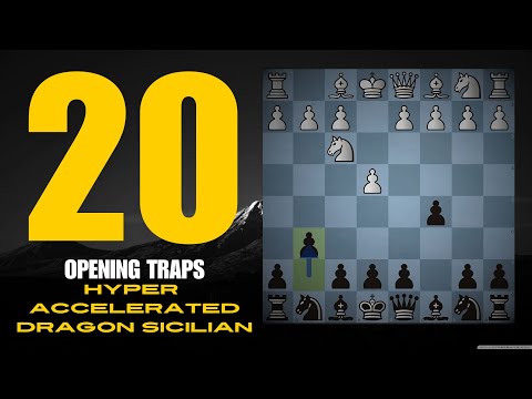 20 Opening Traps, Tricks and Tips FOR BLACK in the Hyper Accelerated Dragon Sicilian Defense