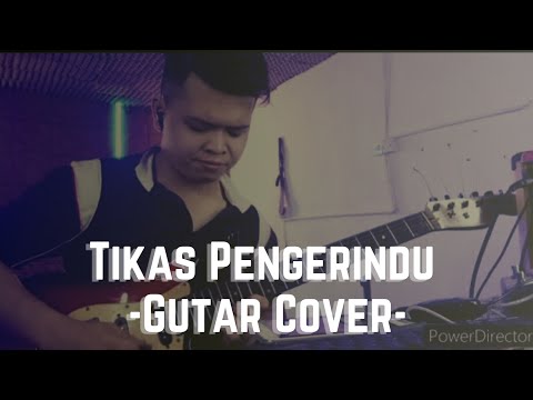 Tikas Pengerindu- Tamang Raja Electric Guitar Cover