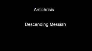 Antichrisis-Descending Messiah