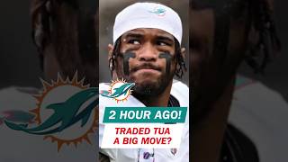URGENT DECISIONS: UNEXPECTED ALL! WHAT WILL HAPPEN! Tua's Days in Miami NUMBERED? Shocking QB Trade